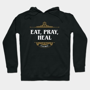 Cleric Eat Pray Heal Tabletop RPG Funny Meme Hoodie